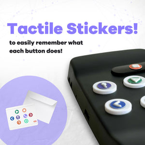 Exclusive actile stickers to make it easier for you to remember what each button does!